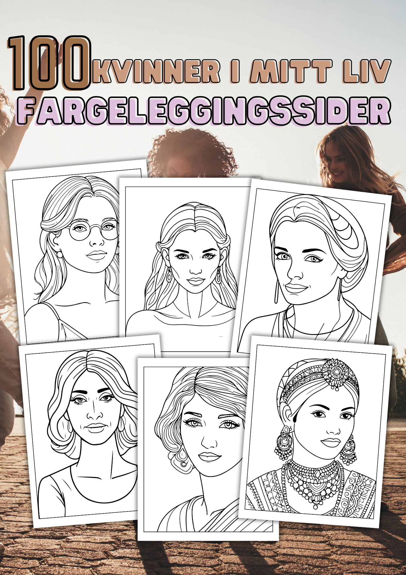 Kvinnene i mitt liv | 100 sider fargeleggingsark | PDF og PNG utskriftsark